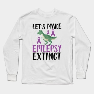 Epilepsy - Let's make epilepsy extinct Long Sleeve T-Shirt